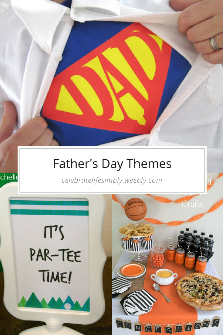Father's Day Party Theme Ideas based on hobbies, sports, movies and food!